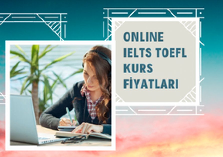 Online IELTS TOEFL Kursları Fiyatları